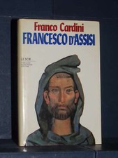 Franco Cardini - Francesco d'Assisi - Mondadori / Le Scie - Prima ed., 1989