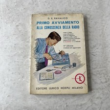 D E Ravalico - PRIMO AVVIAMENTO ALLA CONOSCENZA DELLA RADIO - 17^ ed Hoepli 1967