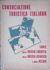 Consociazione Turistica Italiana. Carte della Russia Europea, della Russia Asia
