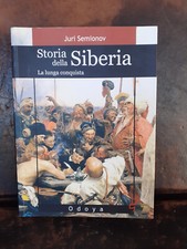 Semionov STORIA DELLA SIBERIA. LA lunga conquista. Odoya