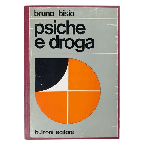 Bruno bisio psiche e droga - bruno,