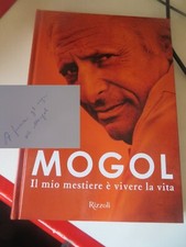 LIBRO "IL MIO MESTIERE è VIVERE LA VITA" di MOGOL, AUTOGRAFATO ORIGINALE
