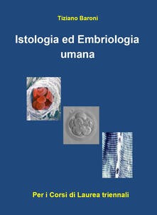 Istologia embriologia umana - istologia,