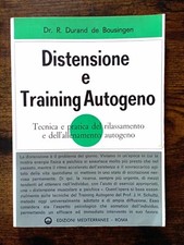 Durand de Bousingen - Distensione e training autogeno - Edizioni Mediterranee