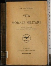 VITA E MORALE MILITARE. LUIGI RUSSO. FRATELLI TREVES.