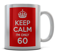 Keep Calm I'm Only 60 tazze
