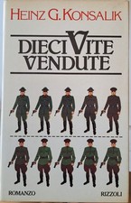 DIECI VITE VENDUTE 1 edizone [Hardcover] H.G.Konsalik