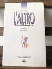 L'altro,provocazione e ricchezza-nel ricordo di E.Balducci Zugliano1996