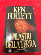 KEN FOLLETT - I PILASTRI DELLA TERRA - MONDADORI, 1990