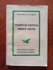 Caccia Luciano De Campo TEMPO DI CACCIA TEMPO FELICE Olimpia 1940