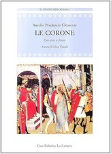 Le corone. Testo latino a fronte Prudenzio, Aurelio C. and Canali, L.