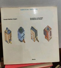 UNGERS O. M. ARCHITETTURA COME