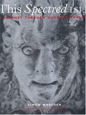 This Spectured Isle: A Journey Through Haunted England - Marsden, Simon