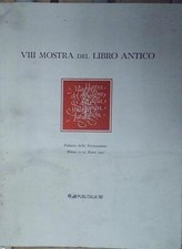 VIII MOSTRA DEL LIBRO ANTICO. MILANO, PALAZZO DELLA PERMANENTE,