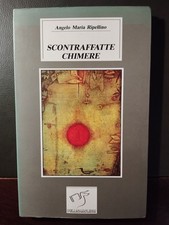 ANGELO MARIA RIPELLINO - SCONTRAFFATTE CHIMERE - EDIZIONI PELLICANOLIBRI