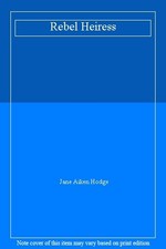 Rebel Heiress,Jane Aiken Hodge