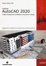 Autodesk® AutoCad 2020. Guida completa per architettura, meccanica e desig...