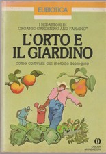 LIBRO L'ORTO E IL GIARDINO I REDATTORI DI ORGANIC GARDENING AND FARMING 1985 242