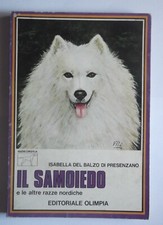 IL SAMOIEDO E LE ALTRE RAZZE NORDICHE di ISABELLA DEL BALZO DI PRESENZANO