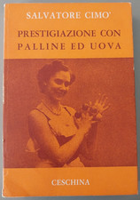 Salvatore Cimò - PRESTIGIAZIONE CON PALLINE ED UOVA - Enciclopedia Volume VI