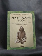 Alimentazione yoga- per il benessere del corpo,mente e anima con + di 400ricette