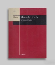 Manuale di stile. Libro Linguaggio Amministrazioni Pubbliche il Mulino 2004