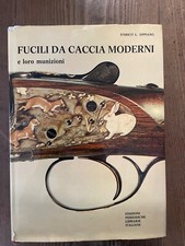Enrico L.Appiano-FUCILI DA CACCIA MODERNI e loro munizioni- ED.PERIODICHE 1974