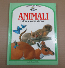 ANIMALI. COME E DOVE VIVONO John Faltwell, ed. Mondadori Finestre sul Mondo 1990