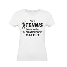 Maglia T-shirt donna - se il tennis... - divertente humor - made in italy