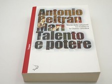 Talento e potere. Storia delle
