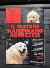 Cani di razza IL PASTORE MAREMMANO ABRUZZESE - De Vecchi editore