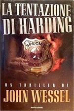 La Tentazione Di Harding,Wessel John  Prima Edizione 1998. ,Mondadori,1998