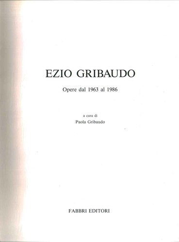 Ezio gribaudo opere dal 1963 - ezio,