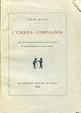 L 'umana compagnia. Con un disegno di Giorgio De Chirico e due incisio