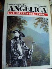 ANGELICA LA FORTEZZA DEL CUORE A.S.GOLON A.VALLARDI 1986 GARZANTI