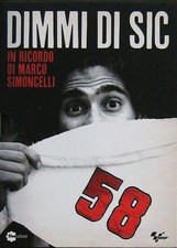 Dimmi Di Sic - In Ricordo Di Marco Simoncelli. Dvd + Libro