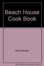 Beach House Cook Book By Nikki