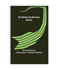Die Weiber am Brunnen: Roman