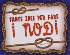 Tante idee per fare i nodi