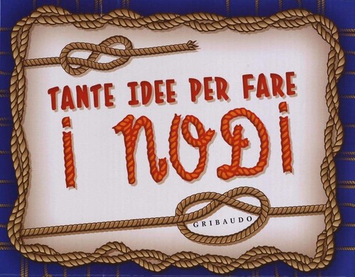 Tante idee per fare nodi - fare,