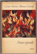 CESARE PAVESE - BIANCA GARUFI FUOCO GRANDE 1° EDIZIONE