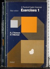 A PRACTICAL ENGLISH GRAMMAR. EXERCISES 1. THOMSON, MARTINET. OXFORD UNIVERSITY.
