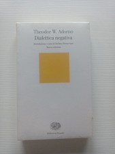 T. Adorno DIALETTICA NEGATIVA nuova ed Stefano Petrucciani EINAUDI