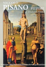 Niccolò Pisano pittore (1470-post 1536). Catalogo generale - [Luisè Editore]