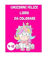 Unicorni felici libro da
