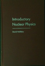 INTRODUCTORY NUCLEAR PHYSICS HALLIDAY DAVID JOHN WILEY & SONS 1962  RILEGAT