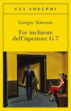 Libri Georges Simenon - Tre Inchieste Dell'ispettore G.7