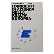 Francesco Paolo Rossi - I DIRIGENTI DI AZIENDA NELLA REALTÀ EUROPEA