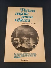 LIBRO PER UNA NASCITA SENZA VIOLENZA LEBOYER BOMPIANI 1979