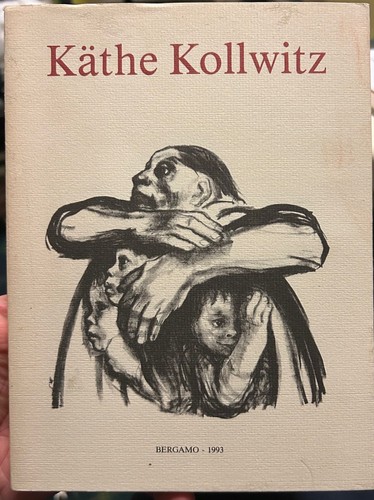 Kathe kollwitz catalogo - kathe,